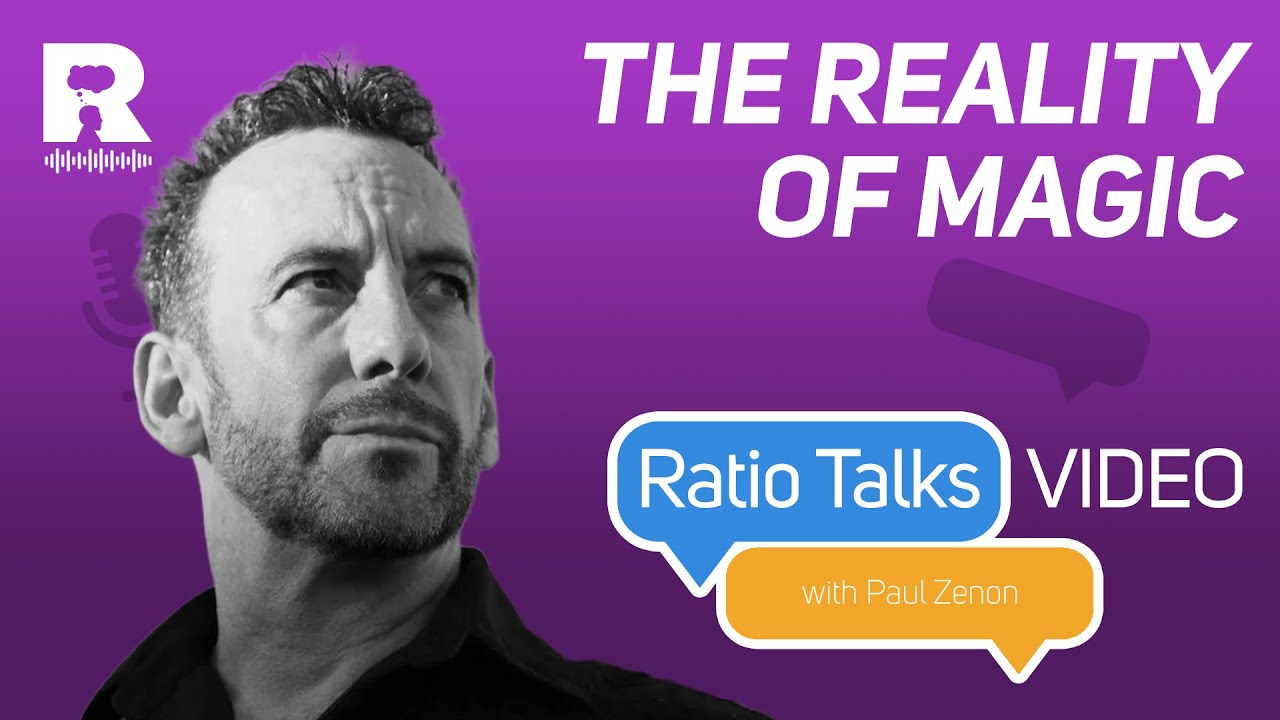 The Reality of Magic [Ratio Talks w/ Paul Zenon]