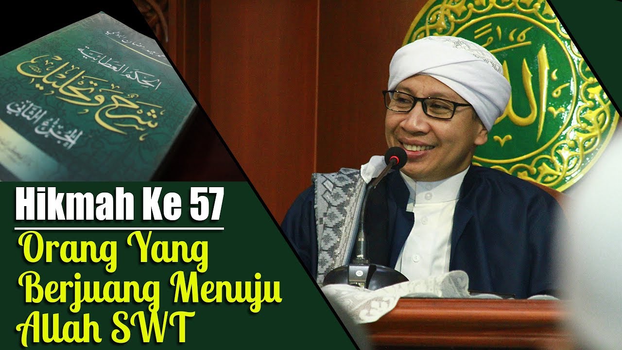Hikmah ke 57 : Orang Yang Berjuang Menuju Allah SWT | Buya Yahya | Al-Hikam | 10 Des 2018