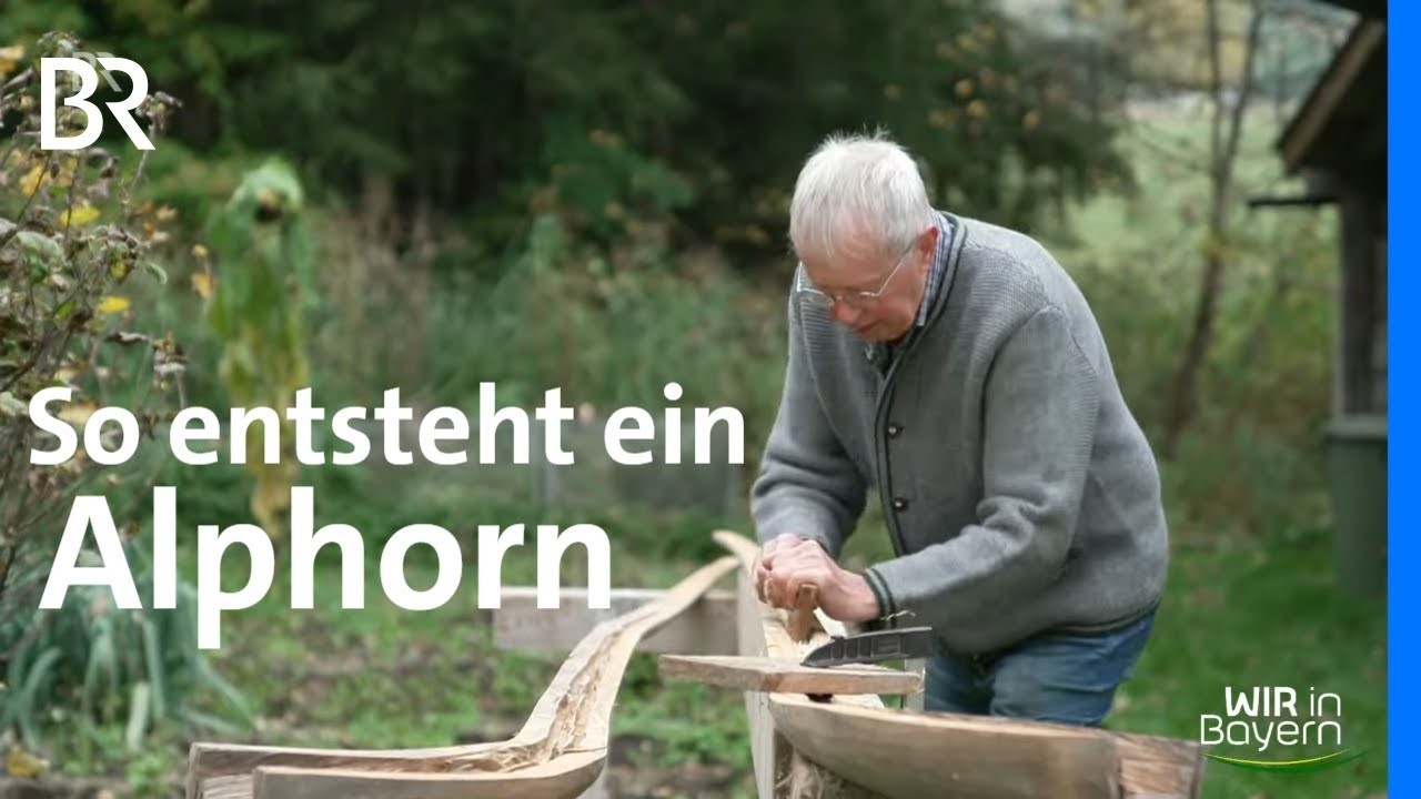 Altes traditionelles Handwerk: Die Kunst, ein Alphorn zu bauen | Wir in Bayern | BR | DOKU | Berge