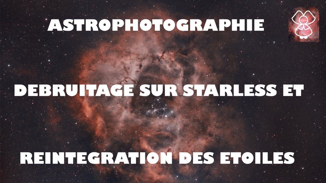 TUTO PHOTOSHOP : REDUCTION DE BRUIT ET REINTEGRATION D'ETOILES