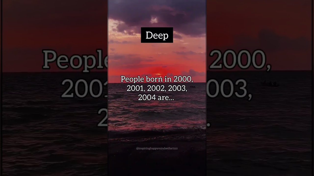 People born in 2000, 2001, 2002, 2003, 2004 are... | Deep #shorts #deep #shortsfeed