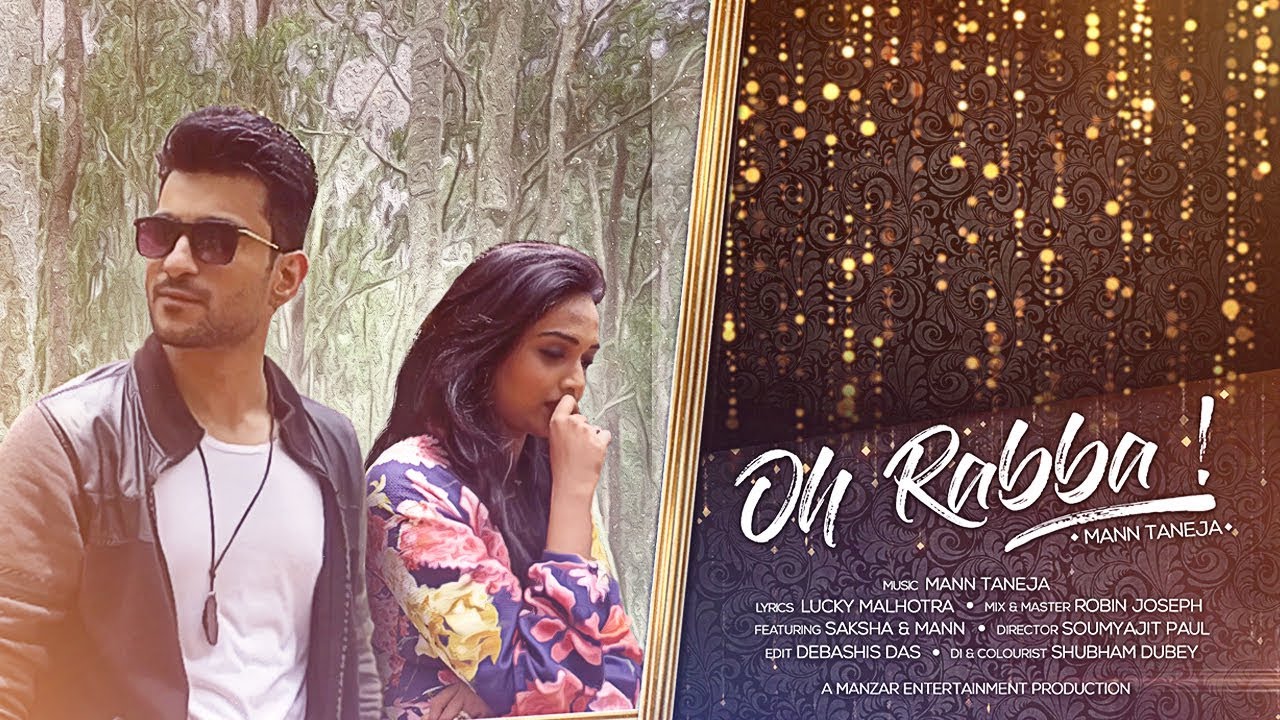 Oh Rabba (Dhadke Jiya) Ft. Mann Taneja | New Hindi Song 2018