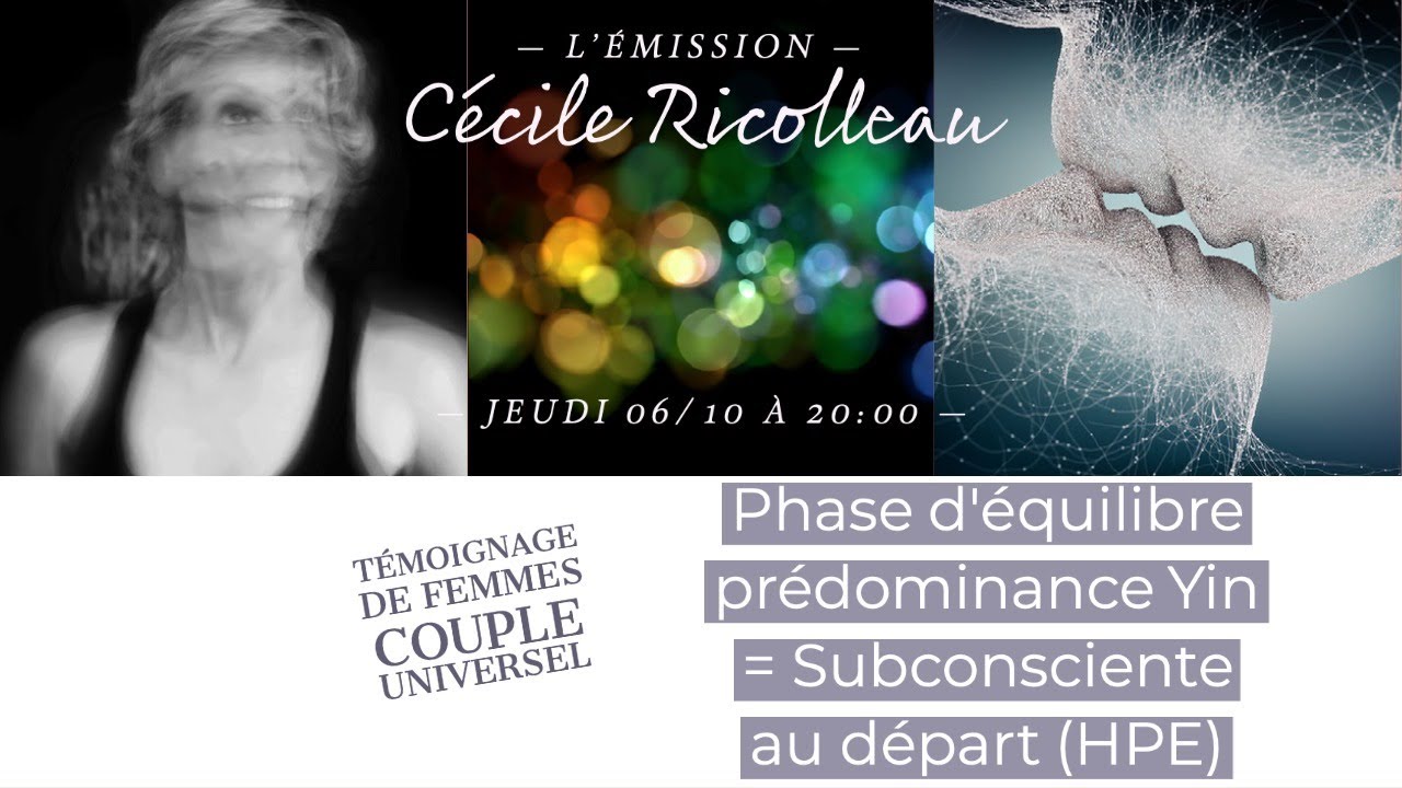 L'&Eacute;MISSION : Couple Universel ; T&eacute;moignages de femmes &agrave; pr&eacute;dominance Subconsciente = Yin (HPE)