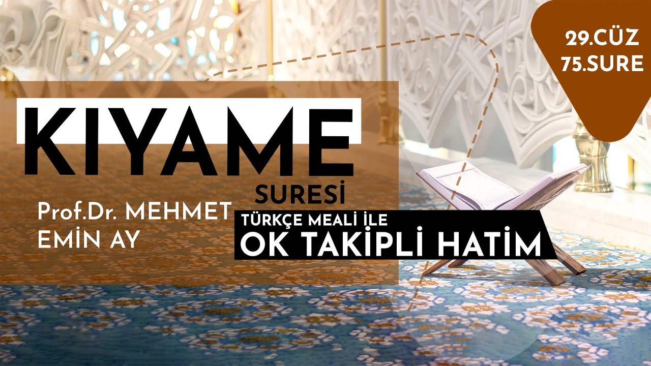 Kıyame Suresi - Mehmet Emin Ay  (Türkçe Meali ile Ok Takipli Hatim Tek Parça)