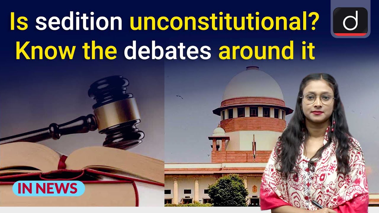 Is Sedition Unconstitutional? Know the Debates around it । In News । Drishti IAS English